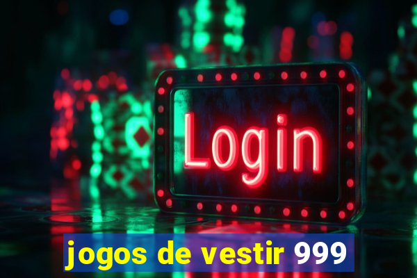 jogos de vestir 999